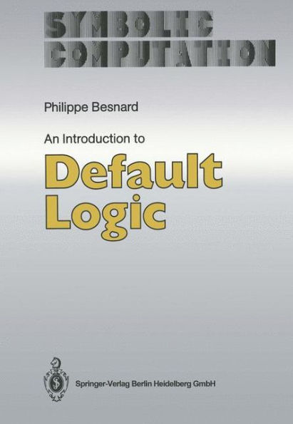 An Introduction to Default Logic / Edition 1