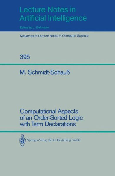 Computational Aspects of an Order-Sorted Logic with Term Declarations