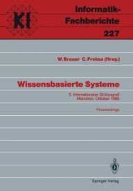 Title: Wissensbasierte Systeme: 3. Internationaler GI-Kongreï¿½ Mï¿½nchen, 16.-17. Oktober 1989 Proceedings, Author: Wilfried Brauer