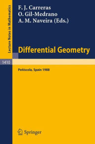 Title: Differential Geometry: Proceedings of the 3rd International Symposium, held at Peniscola, Spain, June 5-12, 1988 / Edition 1, Author: Francisco J. Carreras