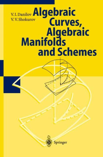 Algebraic Geometry I: Algebraic Curves, Algebraic Manifolds and Schemes