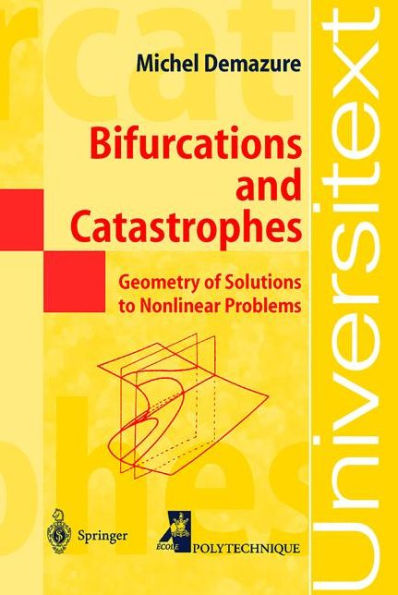 Bifurcations and Catastrophes: Geometry of Solutions to Nonlinear Problems / Edition 1