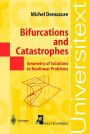 Bifurcations and Catastrophes: Geometry of Solutions to Nonlinear Problems / Edition 1