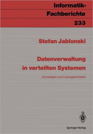 Title: Datenverwaltung in verteilten Systemen: Grundlagen und Lï¿½sungskonzepte, Author: Stefan Jablonski