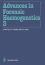 Advances in Forensic Haemogenetics: 13th Congress of the International Society for Forensic Haemogenetics (Internationale Gesellschaft f�r forensische H�mogenetik e.V.) New Orleans, October 19-21, 1989