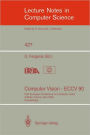 Computer Vision - ECCV 90: First European Conference on Computer Vision. Antibes, France, April 23-27, 1990. Proceedings / Edition 1