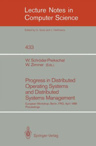 Title: Progress in Distributed Operating Systems and Distributed Systems Management: European Workshop, Berlin, FRG, April 18/19, 1989, Proceedings / Edition 1, Author: Wolfgang Schröder-Preikschat