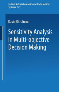 Title: Sensitivity Analysis in Multi-objective Decision Making, Author: David Rios Insua