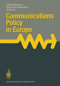 Title: Communications Policy in Europe: Proceedings of the 4th Annual Communications Policy Research Conference, Held at Kronberg, FRG, October 25-27, 1989, Author: Dieter Elixmann