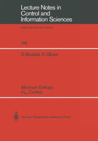 Title: Minimum Entropy H_ Control, Author: Denis Mustafa