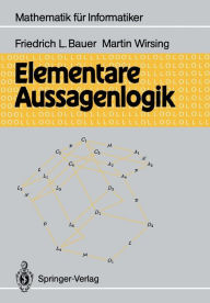 Title: Elementare Aussagenlogik, Author: Friedrich L. Bauer