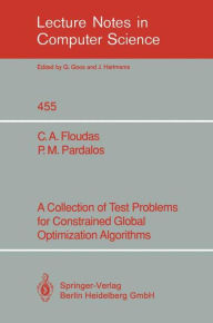 Title: A Collection of Test Problems for Constrained Global Optimization Algorithms / Edition 1, Author: Christodoulos A. Floudas