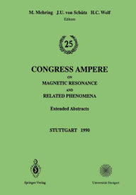 Title: 25th Congress Ampere on Magnetic Resonance and Related Phenomena: Extended Abstracts, Author: Michael Mehring