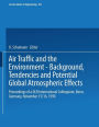 Air Traffic and the Environment - Background, Tendencies and Potential Global Atmospheric Effects: Proceedings of a DLR International Colloquium, Bonn, Germany, November 15/16, 1990