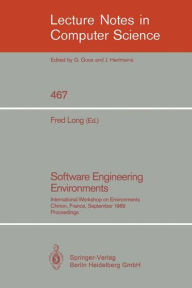 Title: Software Engineering Environments: International Workshop on Environments, Chinon, France, September 18-20, 1989. Proceedings / Edition 1, Author: Fred Long