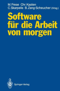 Title: Software fï¿½r die Arbeit von morgen: Bilanz und Perspektiven anwendungsorientierter Forschung, Author: Michael Frese