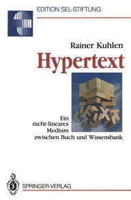 Title: Hypertext: Ein nicht-lineares Medium zwischen Buch und Wissensbank, Author: Rainer Kuhlen