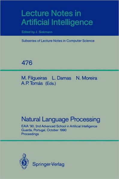 Natural Language Processing: EAIA '90, 2nd Advanced School in Artificial Intelligence Guarda, Portugal, October 8-12, 1990. Proceedings / Edition 1