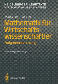 Title: Mathematik fï¿½r Wirtschaftswissenschaftler: Aufgabensammlung, Author: Tomas Gal