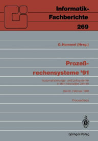Title: Prozeï¿½rechensysteme '91: Automatisierungs- und Leitsysteme in den neunziger Jahren Berlin, 25.-27. Februar 1991, Author: Gïnter Hommel