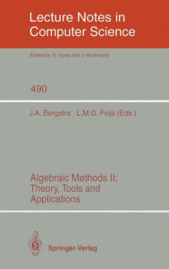 Title: Algebraic Methods II: Theory, Tools and Applications, Author: Jan A. Bergstra