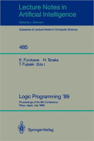 Title: Logic Programming '89: Proceedings of the 8th Conference, Tokyo, Japan, July 12-14, 1989, Author: Koichi Furukawa