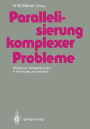 Parallelisierung komplexer Probleme: Einsatz von Parallelrechnern in Forschung und Industrie
