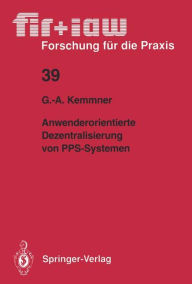 Title: Anwenderorientierte Dezentralisierung von PPS-Systemen, Author: Gïtz-Andreas Kemmner