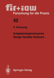 Title: Aufgabenangemessenes Design flexibler Software, Author: Volker Hornung