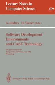 Title: Software Development Environments and Case Technology: European Symposium, Königswinter, June 17-19, 1991. Proceedings, Author: Albert Endres