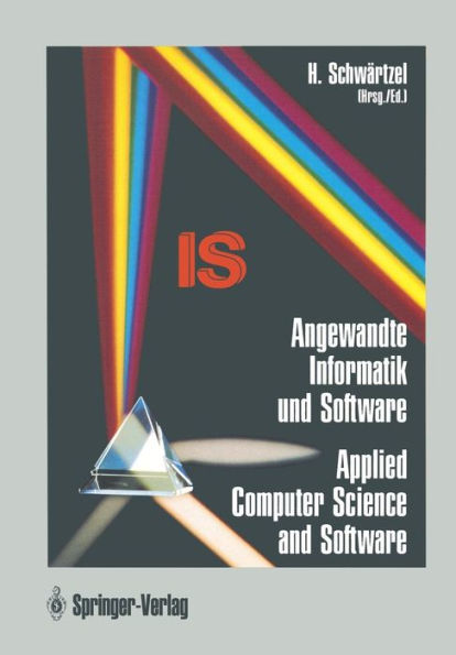 Angewandte Informatik und Software / Applied Computer Science and Software: Wissenschaft fï¿½r die Praxisi / Turning Theory into Practice