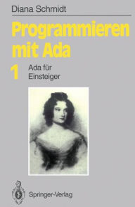 Title: Programmieren mit Ada: Ada fï¿½r Einsteiger, Author: Diana Schmidt