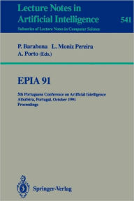 Title: EPIA'91: 5th Portuguese Conference on Artificial Intelligence, Albufeira, Portugal, October 1-3, 1991. Proceedings / Edition 1, Author: Pedro Barahona