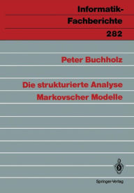 Title: Die strukturierte Analyse Markovscher Modelle, Author: Peter Buchholz