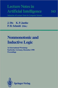 Title: Nonmonotonic and Inductive Logic: 1st International Workshop, Karlsruhe, Germany, December 4-7, 1990. Proceedings, Author: Klaus P. Jantke