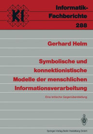 Title: Symbolische und konnektionistische Modelle der menschlichen Informationsverarbeitung: Eine kritische Gegenüberstellung, Author: Gerhard Helm