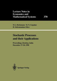 Title: Stochastic Processes and their Applications: Proceedings of the Symposium held in honour of Professor S.K. Srinivasan at the Indian Institute of Technology Bombay, India, December 27-30, 1990 / Edition 1, Author: M.J. Beckmann