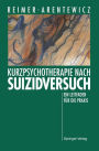 Kurzpsychotherapie nach Suizidversuch: Ein Leitfaden für die Praxis