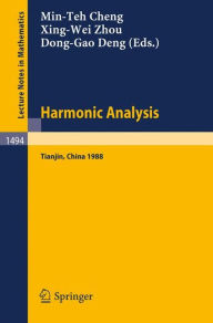 Title: Harmonic Analysis: Proceedings of the special program at the Nankai Institute of Mathematics, Tianjin, PR China, March-July, 1988 / Edition 1, Author: Min-Teh Cheng