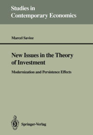 Title: New Issues in the Theory of Investment: Modernization and Persistence Effects, Author: Marcel Savioz