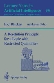 Title: A Resolution Principle for a Logic with Restricted Quantifiers, Author: Hans-Jürgen Bürckert