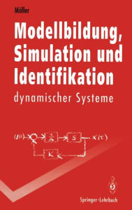 Title: Modellbildung, Simulation und Identifikation dynamischer Systeme, Author: Dietmar P.F. Mïller