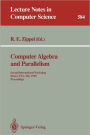 Computer Algebra and Parallelism: Second International Workshop, Ithaca, USA, May 9-11, 1990. Proceedings / Edition 1