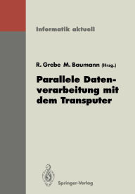 Title: Parallele Datenverarbeitung mit dem Transputer: 3. Transputer-Anwender-Treffen TAT '91, Aachen, 17.-18. September 1991, Author: Reinhard Grebe