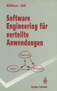 Title: Software Engineering fï¿½r verteilte Anwendungen: Mechanismen und Werkzeuge, Author: Max Mïhlhïuser