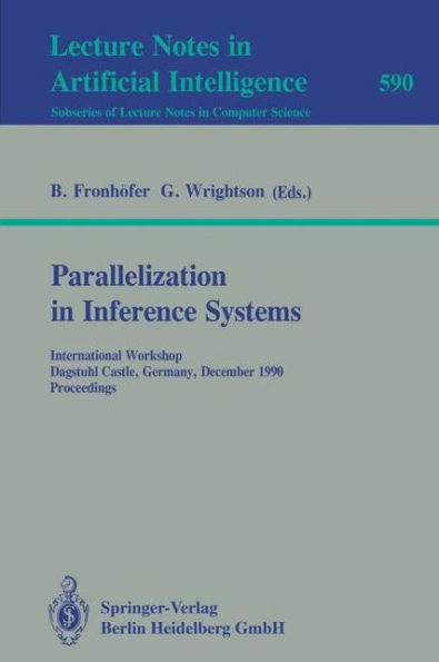 Parallelization in Inference Systems: International Workshop, Dagstuhl Castle, Germany, December 17-18, 1990. Proceedings / Edition 1