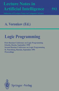 Title: Logic Programming: First Russian Conference on Logic Programming, Irkutsk, Russia, September 14-18, 1990. Second Russian Conference on Logic Programming, St.Petersburg, Russia, September 11-16, 1991. Proceedings / Edition 1, Author: Andrei Voronkov