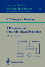 Title: A Perspective of Constraint-Based Reasoning: An Introductory Tutorial, Author: Hans W. Guesgen