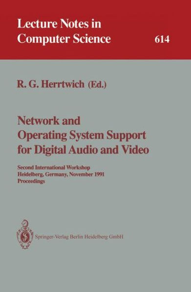 Network and Operating System Support for Digital Audio and Video: Second International Workshop, Heidelberg, Germany, November 18-19, 1991. Proceedings / Edition 1