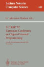 ECOOP '92. European Conference on Object-Oriented Programming: Utrecht, The Netherlands, June 29 - July 3, 1992. Proceedings